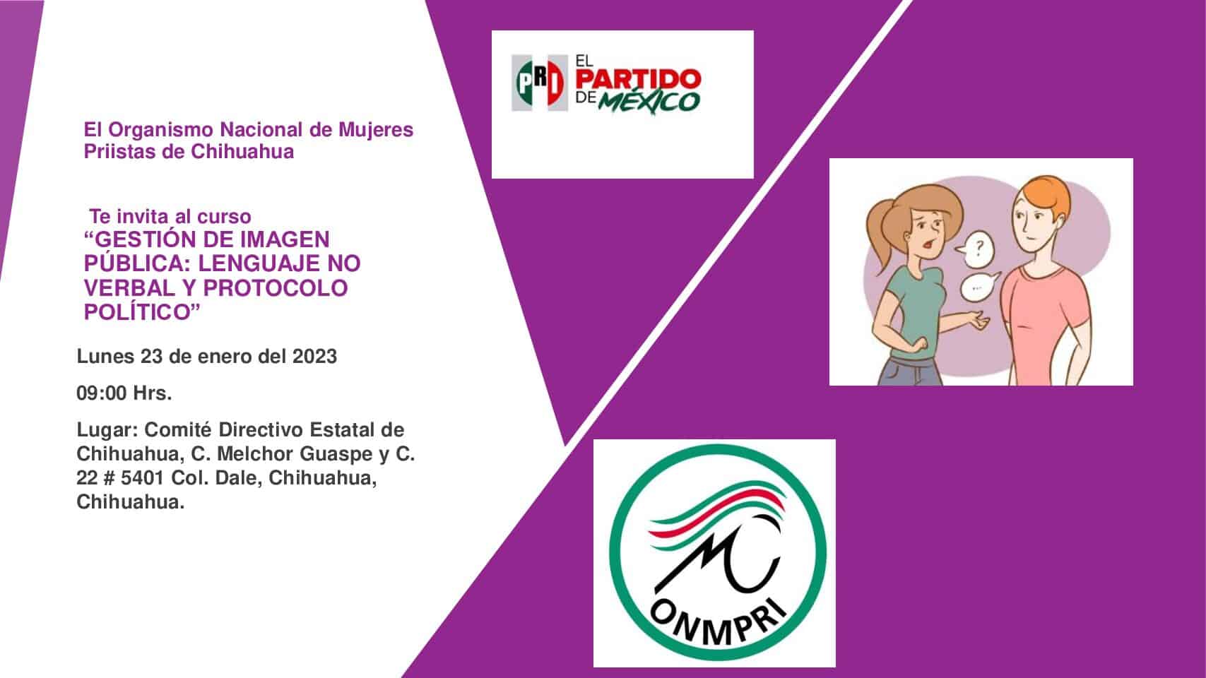 El Organismo Nacional de Mujeres Priistas de Chihuahua Te invita al curso “GESTIÓN DE IMAGEN PÚBLICA: LENGUAJE NO VERBAL Y PROTOCOLO POLÍTICO”