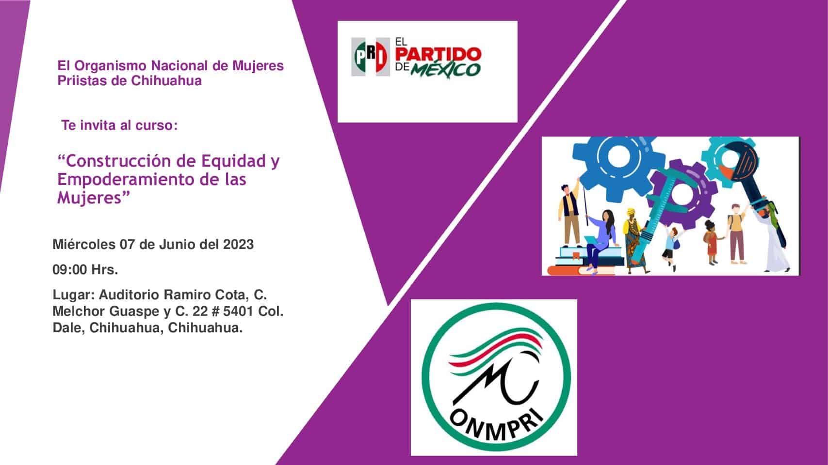 El Organismo Nacional de Mujeres Priistas de Chihuahua Te invita al curso: Construcción de Equidad y Empoderamiento de las Mujeres”