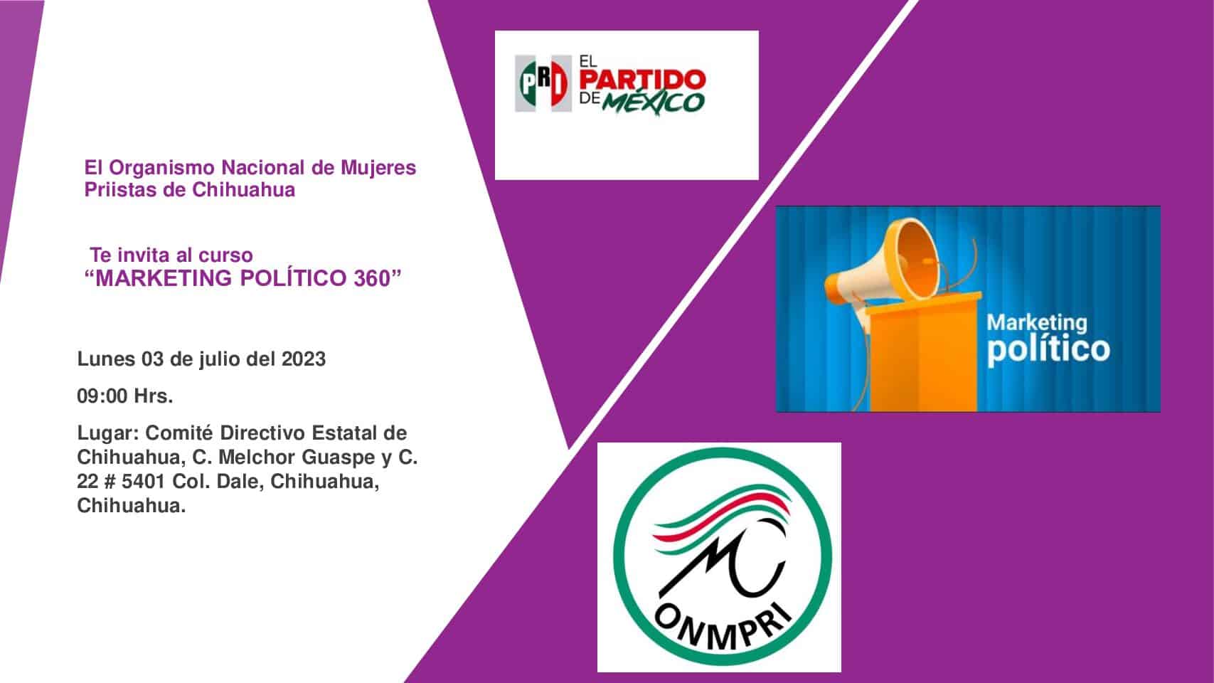 El Organismo Nacional de Mujeres Priistas de Chihuahua Te invita al curso “MARKETING POLÍTICO 360”