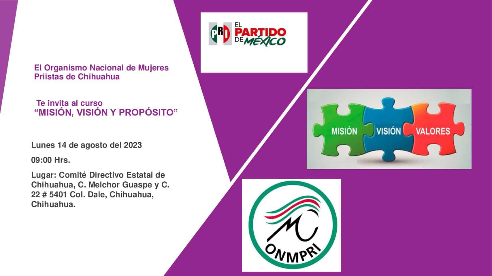 El Organismo Nacional de Mujeres Priistas de Chihuahua Te invita al curso “MISIÓN, VISIÓN Y PROPÓSITO”