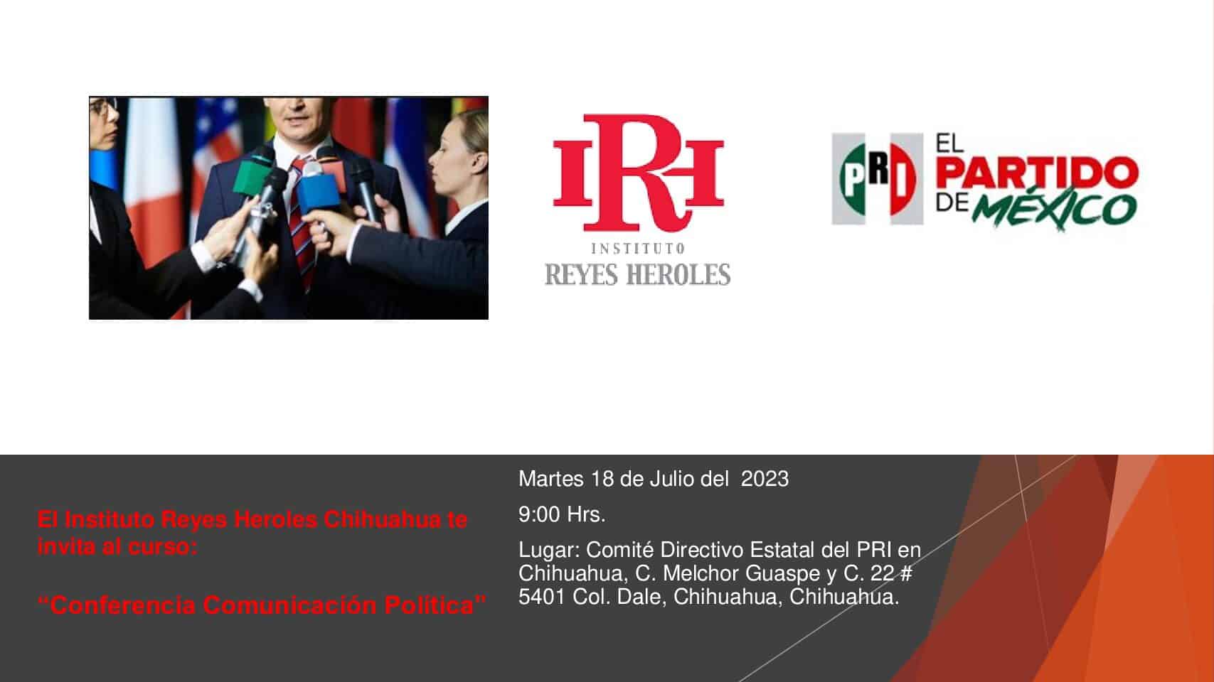 El Instituto Reyes Heroles Chihuahua te invita al curso: “Conferencia Comunicación Política”