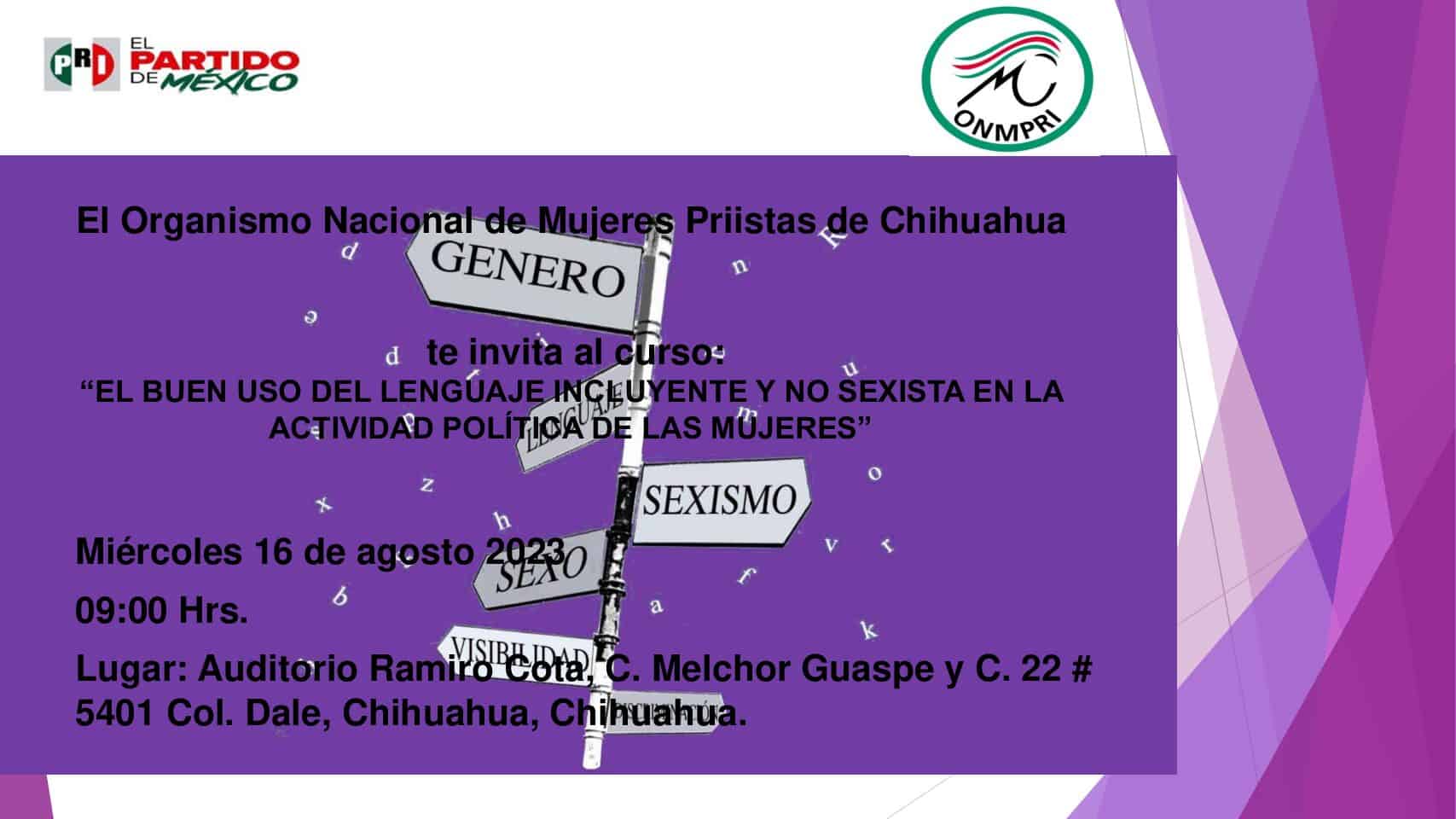 El Organismo Nacional de Mujeres Priistas de Chihuahua te invita al curso: “EL BUEN USO DEL LENGUAJE INCLUYENTE Y NO SEXISTA EN LA ACTIVIDAD POLÍTICA DE LAS MUJERES”