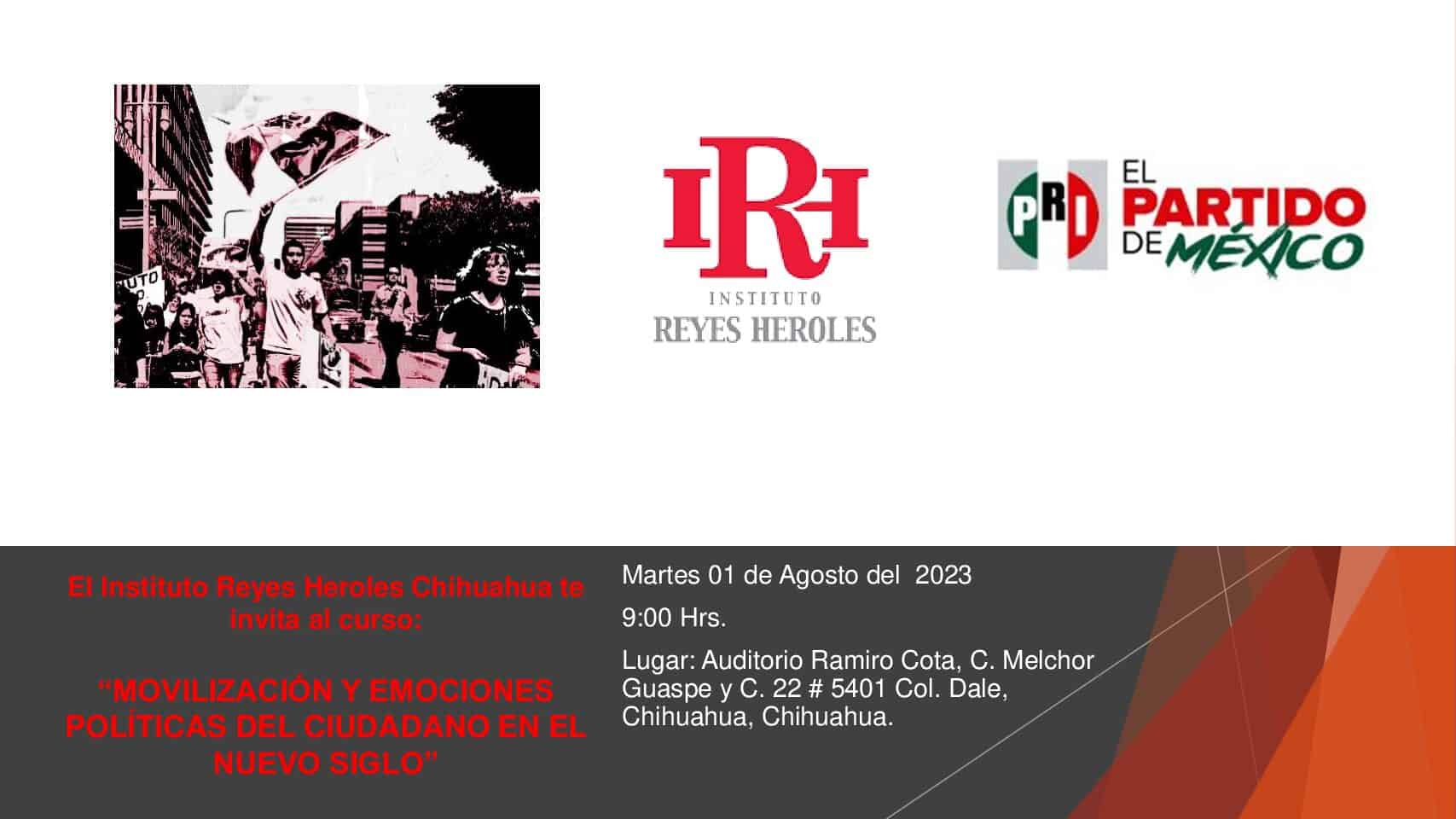 El Instituto Reyes Heroles Chihuahua te invita al curso: “MOVILIZACIÓN Y EMOCIONES POLÍTICAS DEL CIUDADANO EN EL NUEVO SIGLO”