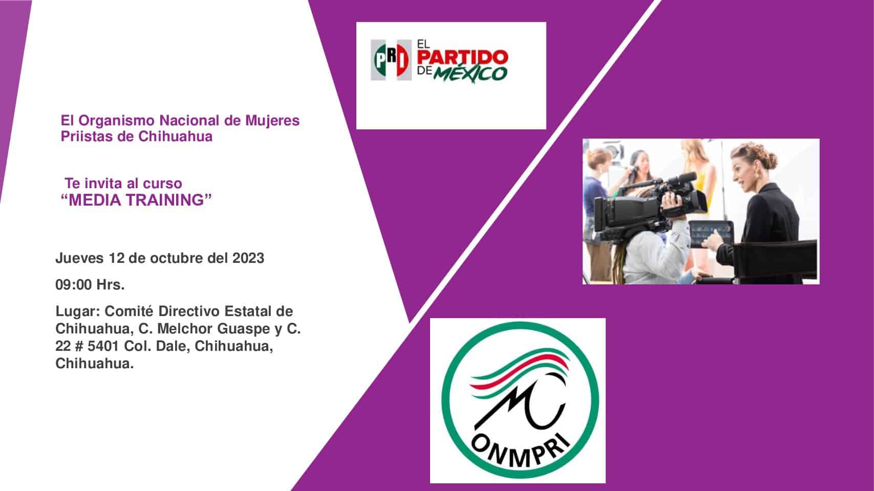 El Organismo Nacional de Mujeres Priistas de Chihuahua Te invita al curso “MEDIA TRAINING”