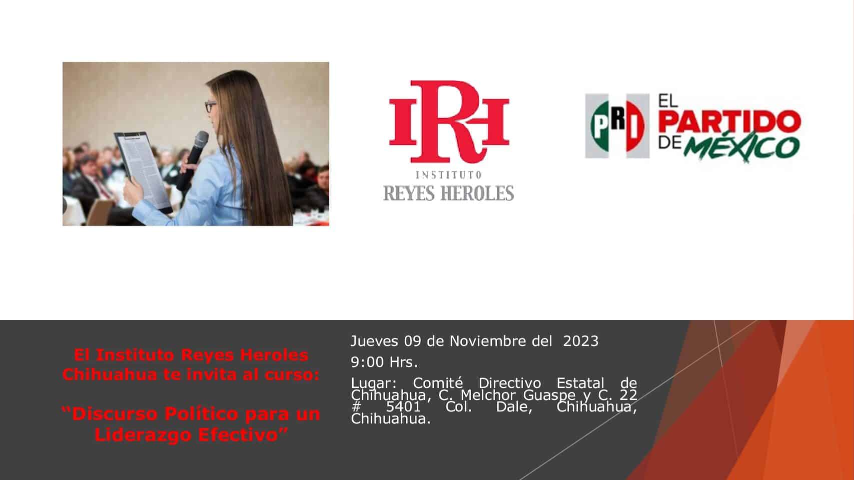 El Instituto Reyes Heroles Chihuahua te invita al curso: “Discurso Político para un Liderazgo Efectivo