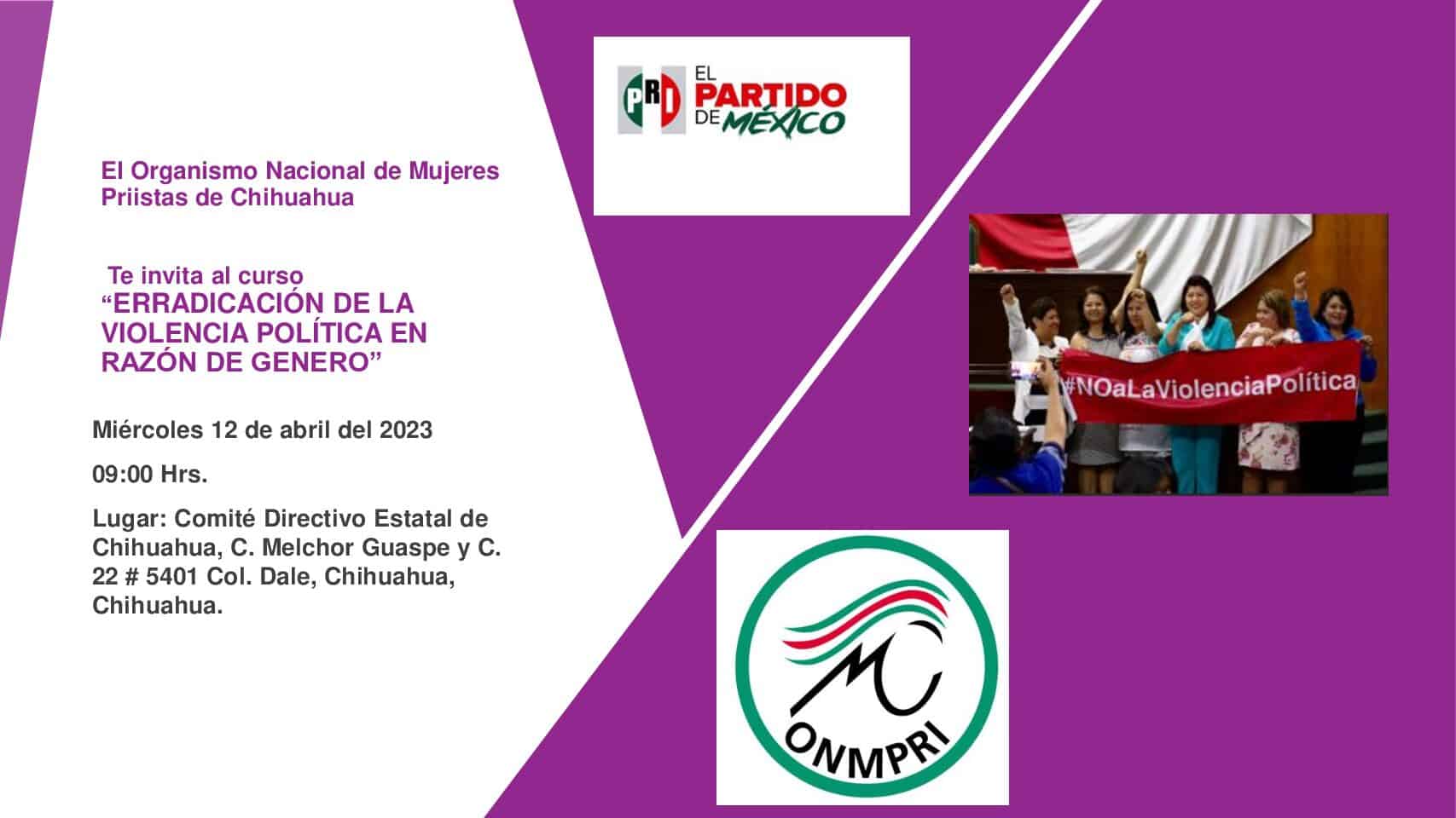 El Organismo Nacional de Mujeres Priistas de Chihuahua Te invita al curso “ERRADICACIÓN DE LA VIOLENCIA POLÍTICA EN RAZÓN DE GENERO”