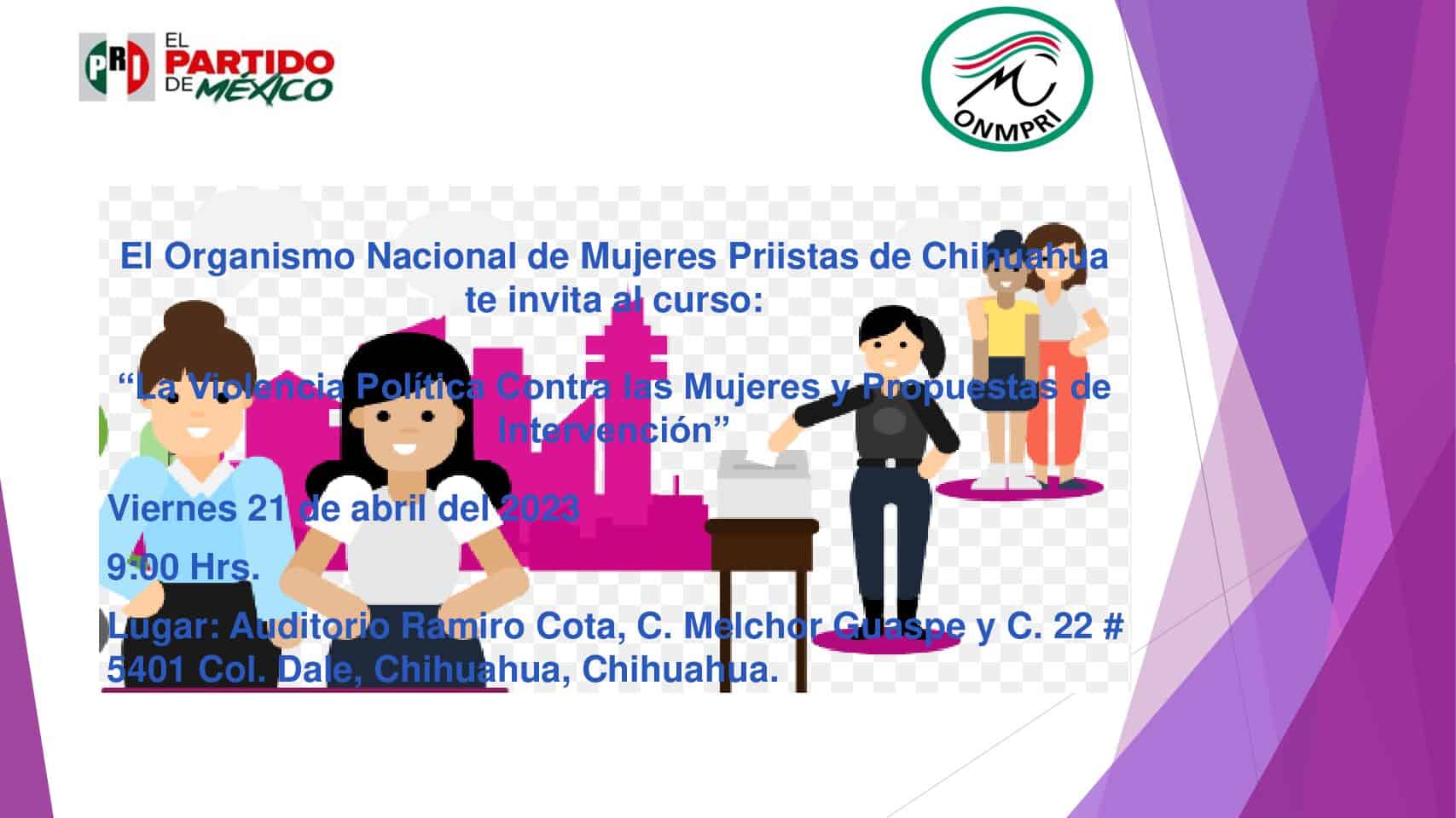 El Organismo Nacional de Mujeres Priistas de Chihuahua te invita al curso: “La Violencia Política Contra las Mujeres y Propuestas de Intervención”