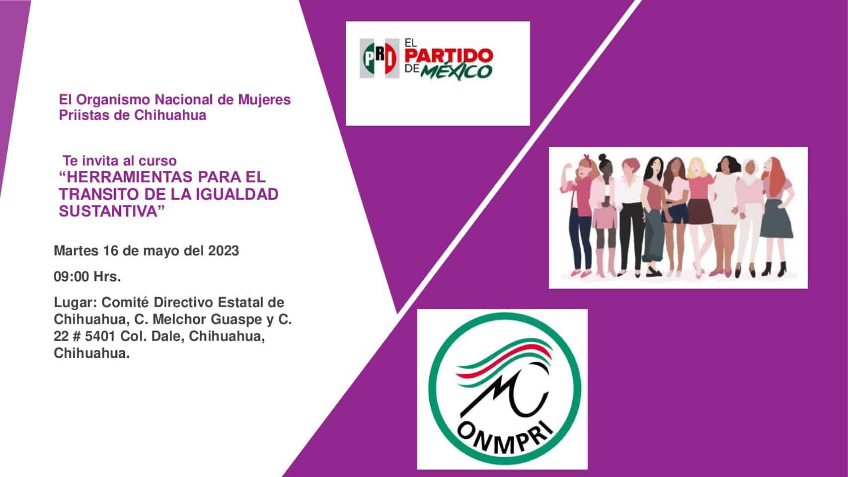 El Organismo Nacional de Mujeres Priistas de Chihuahua Te invita al curso “HERRAMIENTAS PARA EL TRANSITO DE LA IGUALDAD SUSTANTIVA”